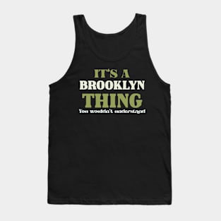 It's a Brooklyn Thing You Wouldn't Understand Tank Top